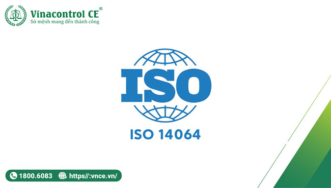 Tiêu chuẩn ISO 14064 là gì? Hướng dẫn kiểm kê khí nhà kính