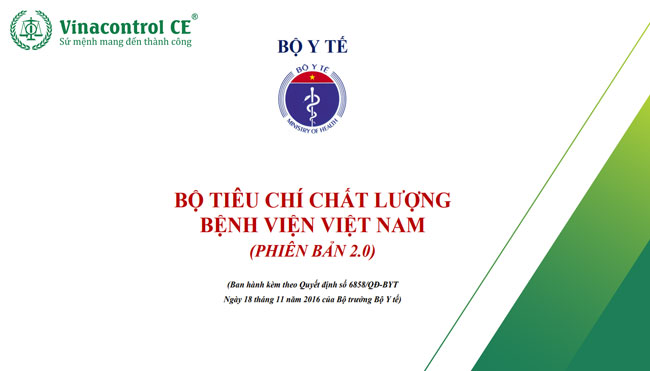 Bộ tiêu chí chất lượng bệnh viện Việt Nam (phiên bản 2.0) được ban hành kèm theo Quyết định số 6858/QĐ-BYT