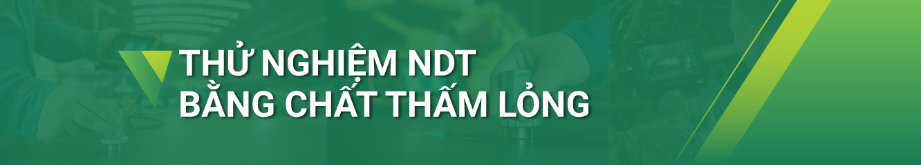 NDT bằng chất thấm lỏng